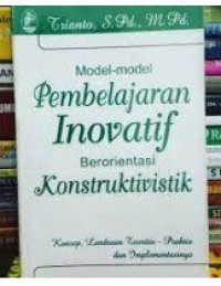 Image of Model-Model Pembelajaran Inovatif Berorientasi Konstruktivistik