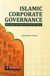 Image of Islamic Corporate Governance : Konsep Dasar dan Implemntasi Nilai-Nilai Syariah