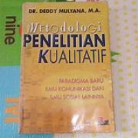 Image of Metodologi Penelitian Kualitatif : Paradigma Baru Ilmu Komunikasi Dan Ilmu Sosial Lainnya