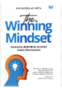 Image of The Winning Mindset : Rahasia Berpikir Sukses Para Pemenang