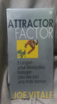 Image of The Attractor Factor: 5 Langkah Mewujudkan Kekayaan atau Apa Pun yang Anda Idamkan