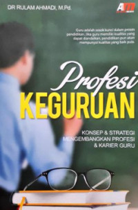Image of Profesi Keguruan (Konsep Strategi Mengembangkan Profesi Dan Karier Guru)