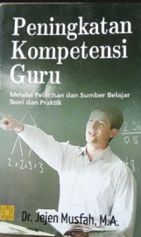 Image of Peningkatan Kompetensi Guru Melalui Pelatihan dan Sumber Belajar Teori dan Praktik