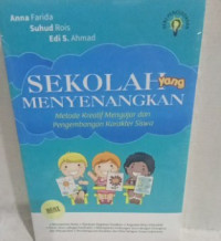 Image of Sekolah Yang Menyenangkan Metode Kreatif Mengajar dan Pengembangan Karakter Siswa