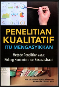 Image of Penelitian Kualitatif Itu Mengasikkan