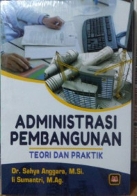 Image of Administrasi Pembangunan Teori dan Praktik