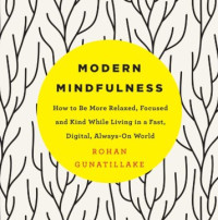 Image of Modern Mindfulness How To Be More Relaxed, Focused, and Kind While Living in a Fast, Digital, Always-On World
